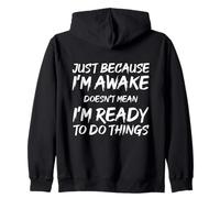 Solo porque estoy despierto no significa que esté listo Dicho divertido Sudadera con Capucha