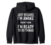 Solo porque estoy despierto no significa que esté listo Dicho divertido Sudadera con Capucha