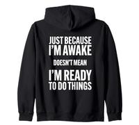 Solo porque estoy despierto no significa que esté listo Dicho divertido Sudadera con Capucha