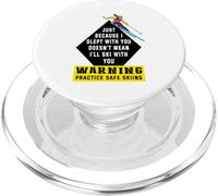 Solo Porque me acosté contigo no Significa Que voy a Esquiar contigo PopSockets PopGrip para MagSafe