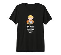 Solo Porque Soy Constructor no Significa Que mi Nombre Sea Bob Camiseta Premium