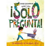 ¡Solo pregunta!: Sé Diferente, Sé Valiente, Sé Tú