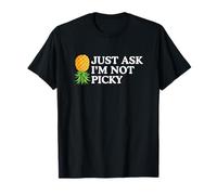 Solo pregunte Que no Soy quisquilloso Divertido Sucio Adulto Meme NSFW Obsceno Camiseta