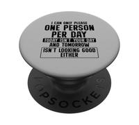 Solo Puedo complacer a una Persona por día Divertido PopSockets PopGrip Adhesivo