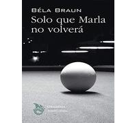 Solo que Marla no volverá: 27 (Ficciones y relatos)