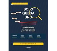 Solo queda uno: 24 casos de lógica para tachar inocentes y descubrir al culpable