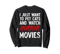 Solo quiero acariciar gatos y ver películas de terror Halloween Sudadera