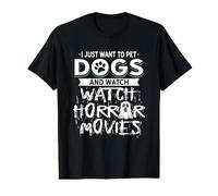Solo Quiero acariciar Perros y Ver películas de Terror Camiseta gráfica económica