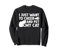 Solo Quiero animar y acariciar a mi Gato Gatos Divertidos porristas Sudadera