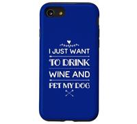 Solo Quiero Beber Vino y acariciar a mi Perro, Divertido, Humor, Cachorro Carcasa para iPhone SE (2020) / 7/8