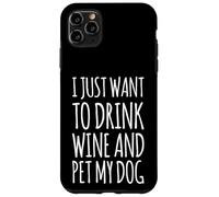 Solo Quiero Beber Vino y Mascota mi Perro Divertido Humor Cachorro Carcasa para iPhone 11 Pro MAX