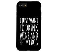 Solo Quiero Beber Vino y Mascota mi Perro Divertido Humor Cachorro Carcasa para iPhone SE (2020) / 7/8