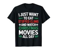 Solo Quiero Comer almejas rellenas y Ver películas navideñas Camiseta