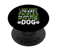 Solo Quiero Comer encurtidos y Pasar el rato con mi Perro PopSockets PopGrip Adhesivo