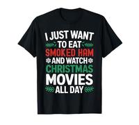 Solo Quiero Comer jamón Ahumado y Ver películas navideñas Camiseta