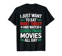 Solo Quiero Comer Pavo asado y Ver películas navideñas Camiseta
