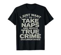 Sólo Quiero Dormir Y Ver Documentales De Crímenes Camiseta