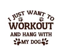 Solo quiero hacer ejercicio y pasar tiempo con mi perro. Calcomanías de tallado fino 49.4x65.9cm Impermeable Café