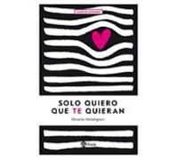Solo Quiero Que Te Quieran