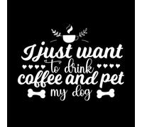Solo quiero tomar café y acariciar a mi perro tipográfico Calcomanías de tallado fino 50.4x69.4cm No se cae Blanco