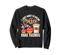 Solo Quiero Tomar café y Hornear Cosas Sudadera