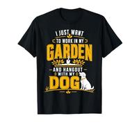 Solo Quiero Trabajar en mi jardín y Pasar el rato con mi Perro Camiseta