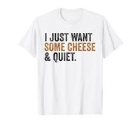Solo quiero un poco de queso y diversión tranquila Camiseta