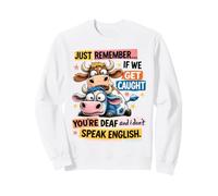 Solo Recuerda si Nos atrapan Vacas Divertidas Sudadera