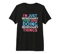 Solo Rosemary Aquí Haciendo Rosemary Things Nombre Camiseta Premium