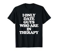 Solo salgo con chicos que están en terapia - Dicho divertido Chicas Mujeres Camiseta