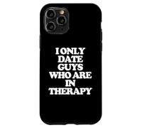 Solo salgo con chicos que están en terapia - Dicho divertido Chicas Mujeres Carcasa para iPhone 11 Pro
