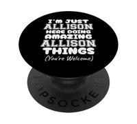 Solo Soy Allison aquí Haciendo Cosas increíbles de Allison PopSockets PopGrip Adhesivo