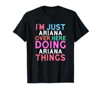 Solo soy Ariana aquí haciendo Ariana Things Name Camiseta