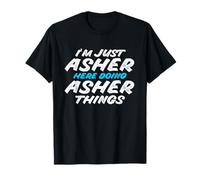 Solo Soy Asher Aquí Haciendo Asher Things Funny Name Camiseta