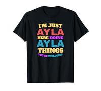 Solo soy Ayla Haciendo Ayla Cosas Eres bienvenido Camiseta