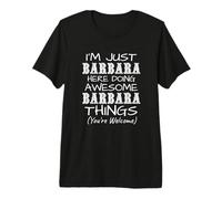 Solo Soy Barbara aquí Haciendo Cosas increíbles de Barbara Camiseta Premium