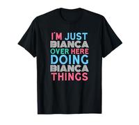 Solo Soy Bianca aquí Haciendo Bianca Things Name Camiseta