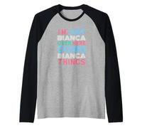 Solo Soy Bianca aquí Haciendo Bianca Things Name Camiseta Manga Raglan