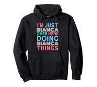 Solo Soy Bianca aquí Haciendo Bianca Things Name Sudadera con Capucha