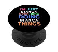 Solo Soy Bianca aquí Haciendo Cosas de Bianca Bianca Bianca PopSockets PopGrip Adhesivo