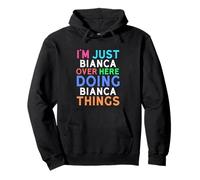 Solo Soy Bianca aquí Haciendo Cosas de Bianca Bianca Bianca Sudadera con Capucha