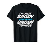 Solo Soy Brody aquí Haciendo Cosas de Brody, Nombre Gracioso Camiseta
