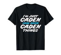 Solo Soy Caden aquí Haciendo Cosas de Caden Nombre Gracioso Camiseta