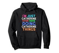 Solo Soy Catherine aquí Haciendo Catherine Things Name Sudadera con Capucha