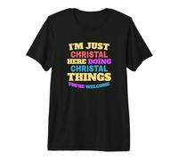 Solo Soy Christal Haciendo Cosas de Christal Eres Bienvenido Camiseta Premium