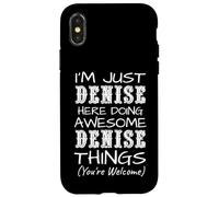Solo Soy Denise aquí Haciendo Cosas increíbles de Denise Carcasa para iPhone X/XS