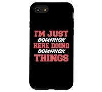 Solo soy Dominick haciendo Dominick Things Funny Nombre Carcasa para iPhone SE (2020) / 7 / 8