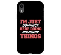 Solo soy Dominick haciendo Dominick Things Funny Nombre Carcasa para iPhone XR