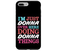 Solo soy Donna aquí haciendo Donna Things Nombre Carcasa para iPhone 7 Plus/8 Plus