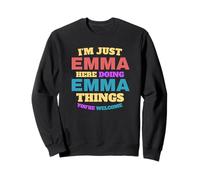 Solo Soy Emma Haciendo Cosas de Emma Eres Bienvenido Sudadera
